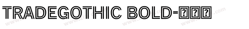 TradeGothic Bold字体转换 TradeGothic Bold字体转换